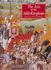 9781851772629: ARTS OF THE SIKH KINGDOMS ING