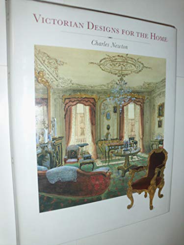 Victorian Designs for the Home (9781851772841) by Newton, Charles