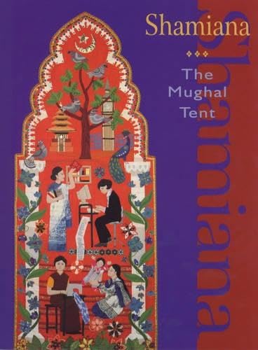 Beispielbild fr Shamiana: The Mughal Tent zum Verkauf von WorldofBooks