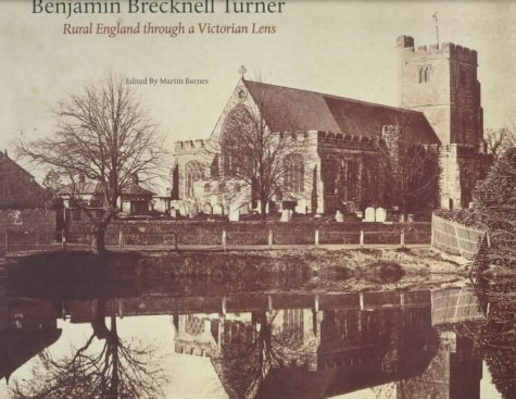 Imagen de archivo de BENJAMIN BRECKNELL TURNER : Rural England Through a Victorian Lane a la venta por Bay Books
