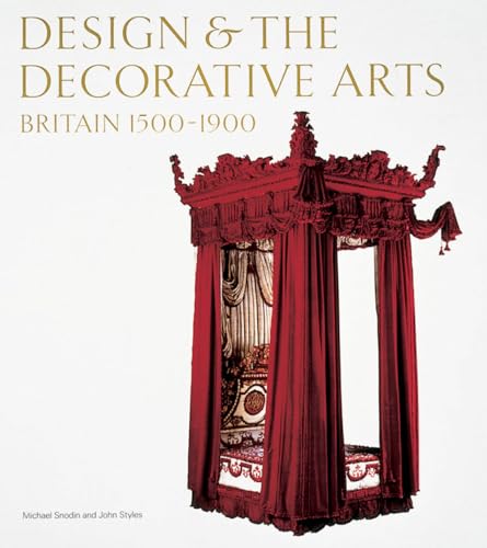 Imagen de archivo de Design and the Decorative Arts: Britain 1500-1900 a la venta por WorldofBooks