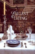 Stock image for Elegant Eating: Four Hundred Years of Dining in Style for sale by AwesomeBooks