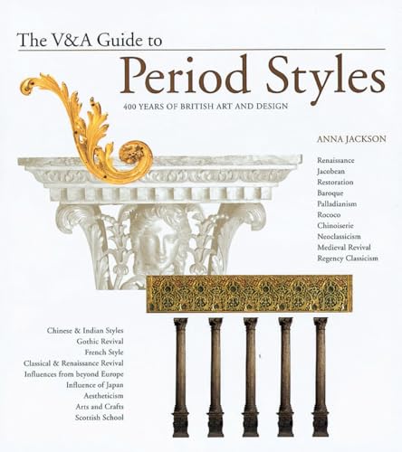 9781851773534: V & A Guide to Period Styles: 400 Years of British Art & Design