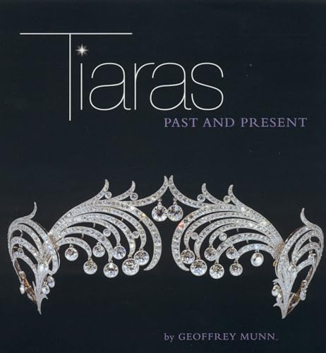 Stock image for Tiaras: Past and Present for sale by AwesomeBooks