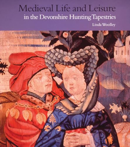 9781851773763: Medieval Life and Leisure: in the Devonshire Hunting Tapestries