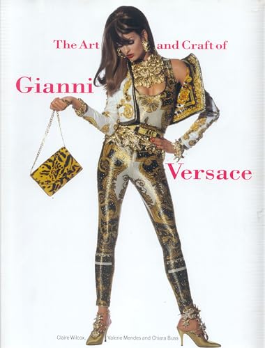 Beispielbild fr The Art and Craft of Gianni Versace zum Verkauf von WorldofBooks