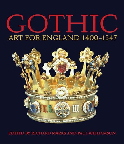 Gothic Art for England 1400-1547 - Marks, Richard; Williamson, Paul