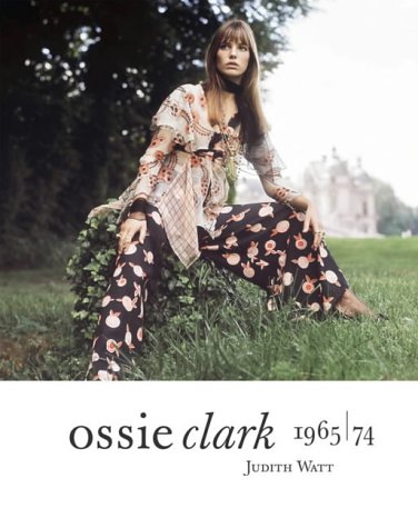 Stock image for Ossie Clark 1965-1974 for sale by Better World Books Ltd