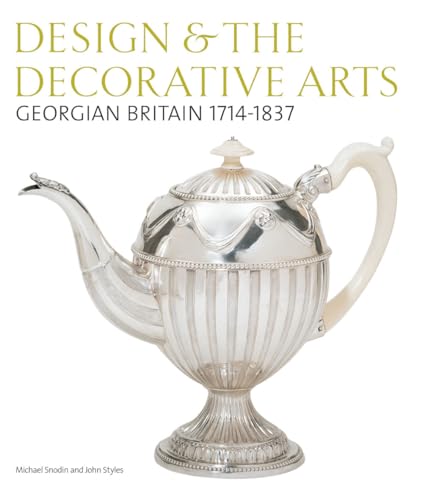 9781851774210: Design & the decorative arts: georgian britain 1714-1837 /anglais: Design and Decorative Arts, Britain 1500-1900 (vol 2)
