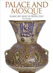 Beispielbild fr Palace and Mosque : Islamic Art from the Middle East zum Verkauf von HPB-Ruby