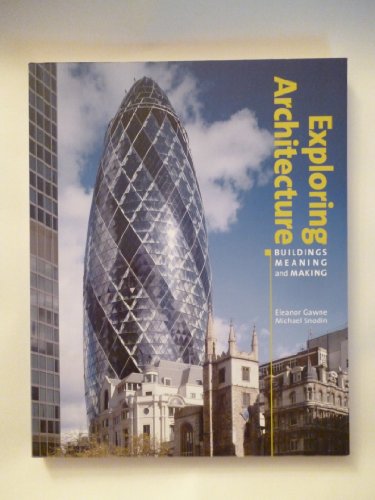 Imagen de archivo de Exploring Architecture Buildings Meanings and Making a la venta por WorldofBooks