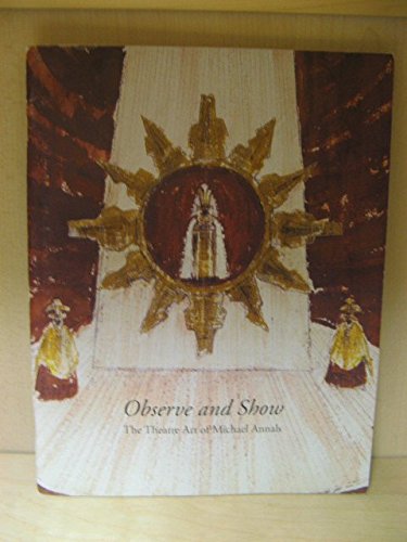 9781851774500: Observe and Show: The Theatre Art of Michael Annals