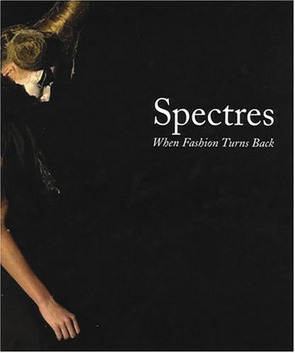9781851774531: Spectres: When Fashion Turns Back