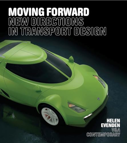 Beispielbild fr Moving Forward: New Directions in Transport Design zum Verkauf von WorldofBooks