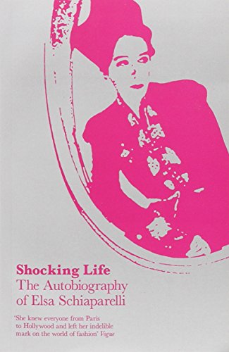 Beispielbild fr Shocking Life: the autobiography of Elsa Schiaparelli zum Verkauf von WorldofBooks