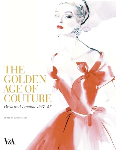 Beispielbild fr The Golden Age of Couture: Paris and London 1947-57 zum Verkauf von WorldofBooks