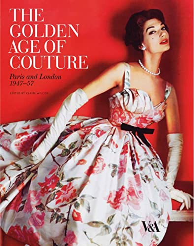 Beispielbild fr The Golden Age of Couture: Paris and London 1947-1957 zum Verkauf von WorldofBooks