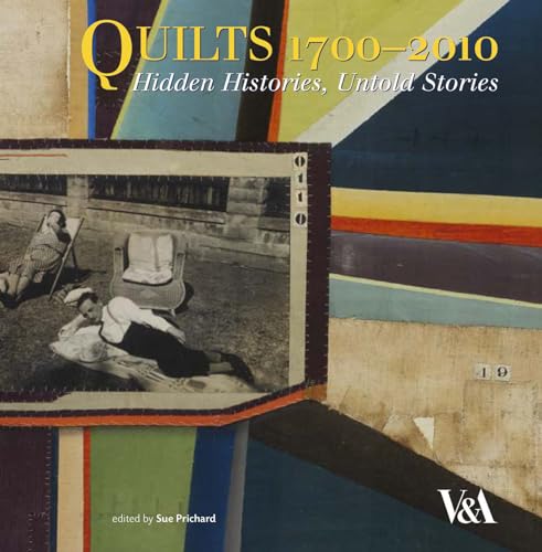 Stock image for Quilts, 1700-2010: Hidden Histories, Untold Stories for sale by WorldofBooks