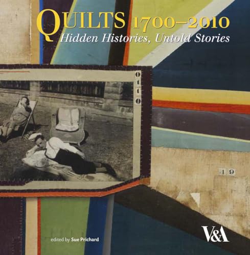 Stock image for Quilts 1700-2010: Hidden Histories, Untold Stories for sale by WorldofBooks