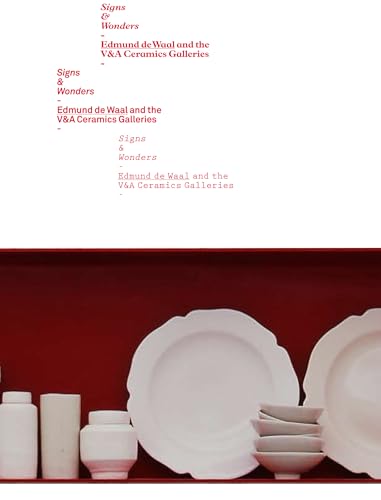 9781851776108: Signs and Wonders: Edmund De Waal and the V&A Ceramics Galleries