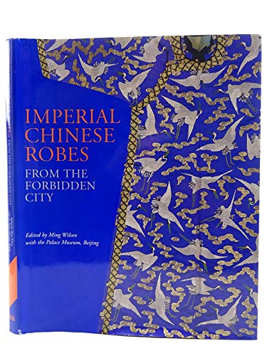 Beispielbild fr Imperial Chinese Robes: From the Forbidden City zum Verkauf von GF Books, Inc.