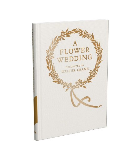 Stock image for A Flower Wedding: Described by Two Wallflowers, A Facsimile Edition for sale by HPB-Ruby