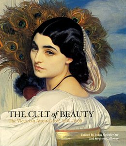 Stock image for The Cult of Beauty: The Victorian Avant-Garde 1860-1900 for sale by The Calico Cat Bookshop