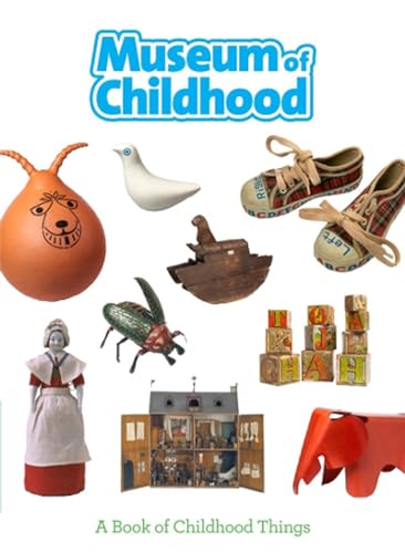 Stock image for Museum of Childhood: A Book of Childhood Things for sale by WorldofBooks