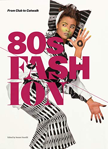 Beispielbild fr 80s Fashion: From Club to Catwalk zum Verkauf von WorldofBooks