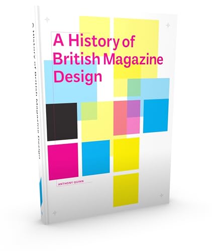 A History of British Magazine Design - Anthony Quinn