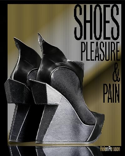 9781851778324: Shoes. Pleasure And Pain: pleasure & pain