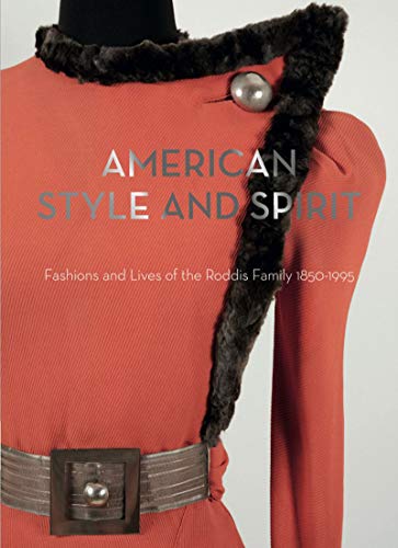 Beispielbild fr American Style and Spirit: The Fashions and Lives of the Roddis Family, 1850-1985 zum Verkauf von ThriftBooks-Dallas