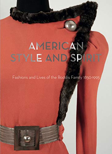 Imagen de archivo de American Style and Spirit: The Fashions and Lives of the Roddis Family, 1850-1985 a la venta por ThriftBooks-Dallas