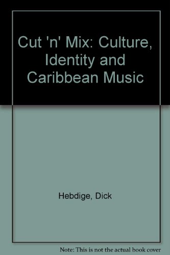 Beispielbild fr Cut 'n' Mix: Culture, Identity & Caribbean Music zum Verkauf von Dunaway Books