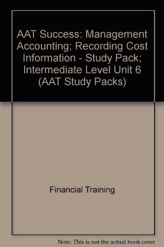 Beispielbild fr Management Accounting; Recording Cost Information - Study Pack; Intermediate Level (Unit 6) (AAT Study Packs) zum Verkauf von Reuseabook