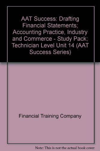 Beispielbild fr AAT Success: Drafting Financial Statements; Accounting Practice, Industry and Commerce - Study Pack; Technician Level Unit 14 (AAT Success Series) zum Verkauf von AwesomeBooks