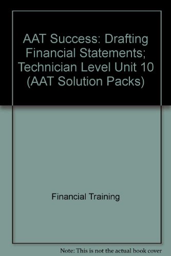 Beispielbild fr Drafting Financial Statements; Technician Level (Unit 10) (AAT Solution Packs) zum Verkauf von WorldofBooks