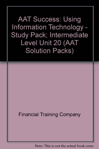 Beispielbild fr AAT Success: Using Information Technology - Study Pack; Intermediate Level Unit 20 (AAT solution packs) zum Verkauf von AwesomeBooks