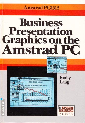 9781851810666: Business Presentation Graphics on the Amstrad Personal Computer (Digital Research Books)