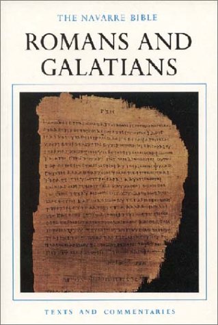 Beispielbild fr Romans and Galatians (The Navarre Bible: In the Revised Standard Version and New Vulgate with a Commentary by Members of the Faculty of Theology of the University of Navarre) zum Verkauf von Tall Stories BA