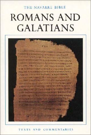 Stock image for Romans and Galatians (The Navarre Bible: In the Revised Standard Version and New Vulgate with a Commentary by Members of the Faculty of Theology of the University of Navarre) for sale by Tall Stories BA