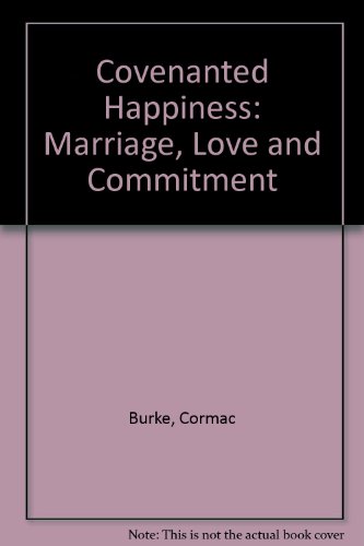 Beispielbild fr Covenanted Happiness: Marriage, Love and Commitment zum Verkauf von Half Price Books Inc.