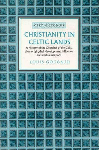 9781851820979: Christianity In Celtic Lands: A History Of The Churches Of The Celts, Their Origin, Their Development, Influence And Mutual Relations