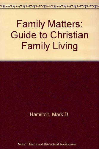 Stock image for Family Matters: Guide to Christian Family Living for sale by WorldofBooks