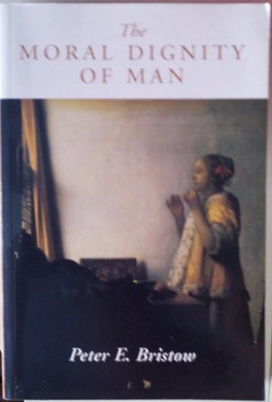 Imagen de archivo de The Moral Dignity of Man a la venta por Better World Books