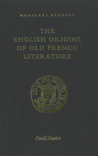 Beispielbild fr The English Origins of Old French Literature zum Verkauf von Ammareal