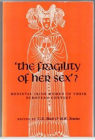 Stock image for The Fragility of Her Sex'?: Medieval Irishwomen in Their European Context for sale by ThriftBooks-Dallas