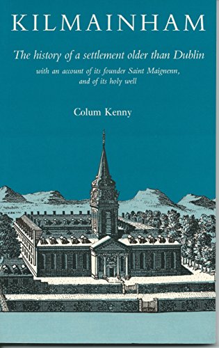 Stock image for Kilmainham: The History of a Settlement Older Than Dublin for sale by WorldofBooks