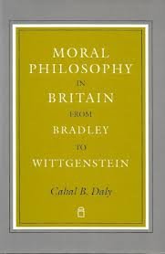 Beispielbild fr Moral Philosophy in Britain: From Bradley to Wittgenstein zum Verkauf von HALCYON BOOKS