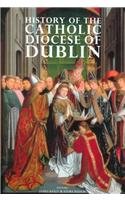 9781851822485: History of the Catholic Diocese of Dublin